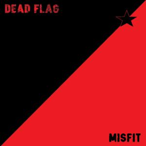 Dead Flag的專輯Misfit