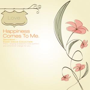 Album When happiness comes to me oleh Small Boat