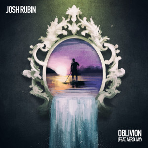 ดาวน์โหลดและฟังเพลง Oblivion พร้อมเนื้อเพลงจาก Josh Rubin