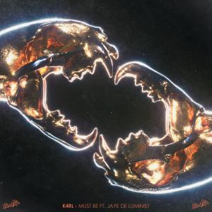 收聽K4rl的Must Be歌詞歌曲