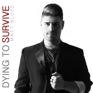 Album Dying to Survive oleh Matt Bloyd