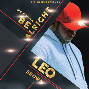 Listen to We Gonna Be Alright song with lyrics from Leo Brown