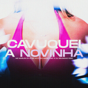 Dj Bruninho Pzs的專輯Cavuquei a Novinha (Explicit)