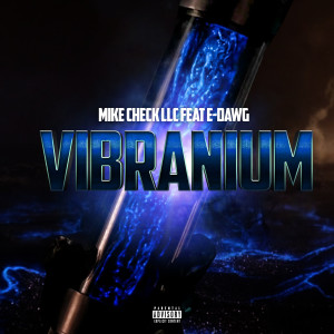 Album Vibranium (Explicit) oleh Mike Check llc