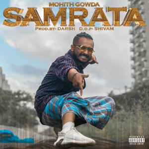 Listen to Samrata (Explicit) song with lyrics from Mohith Gowda