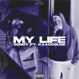 Listen to MY LIFE (Explicit) song with lyrics from Sondy