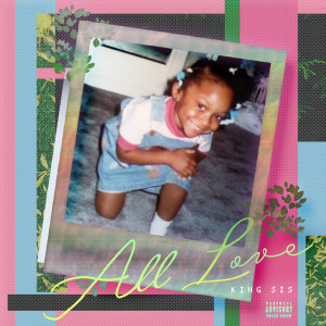 Listen to All Love (Explicit) (其他) song with lyrics from King Sis