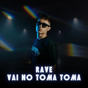 ดาวน์โหลดและฟังเพลง Rave Vai no Toma Toma (Explicit) พร้อมเนื้อเพลงจาก Dj DW