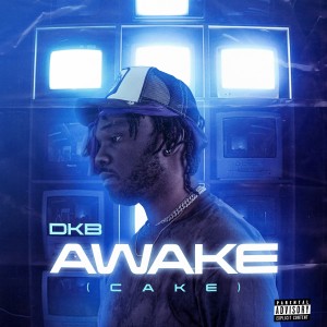 DKB的專輯Awake (Cake) [Explicit]