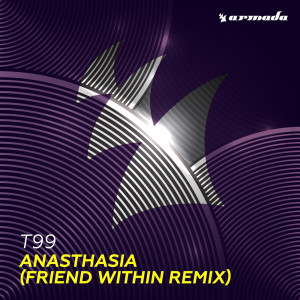 Dengarkan Anasthasia (Friend Within Remix) lagu dari T99 dengan lirik