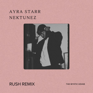 Ayra Starr的專輯Rush ( Mystic House ) (Remix)