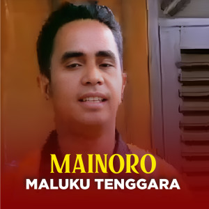 Listen to MALUKU TENGGARA song with lyrics from Mainoro