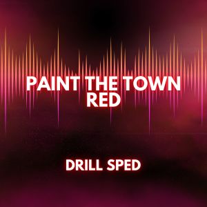 收聽Sped Up Guys的Paint the Town Red (Drill Sped) (Explicit)歌詞歌曲