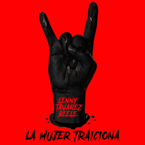 ดาวน์โหลดและฟังเพลง La Mujer Traiciona พร้อมเนื้อเพลงจาก Lenny Tavárez