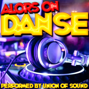 Union Of Sound的專輯Alors on danse