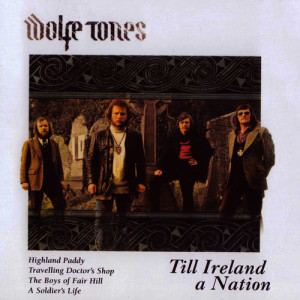 Wolfe Tones的專輯Till Ireland a Nation
