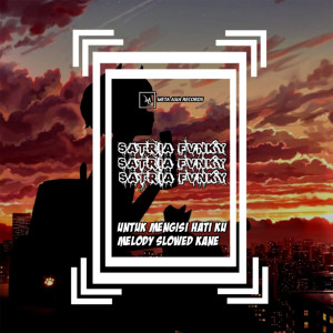 Album Untuk Mengisi Hatiku Melody Slow Kane (INS) from Satria Fvnky RMX