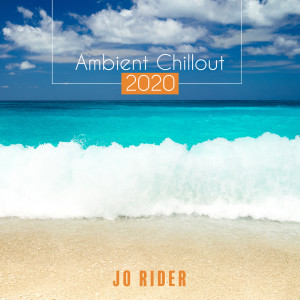 Album Ambient Chillout 2020 oleh Jo Rider