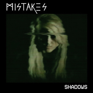 ดาวน์โหลดและฟังเพลง Shadows พร้อมเนื้อเพลงจาก Mistakes