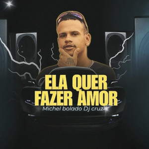 收聽Michel Bolado的Ela Quer Fazer Amor (feat. Mc Gw) (Explicit)歌詞歌曲