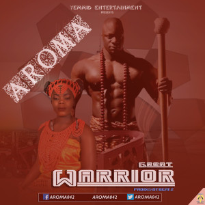 ดาวน์โหลดและฟังเพลง Great Warrior พร้อมเนื้อเพลงจาก Aroma