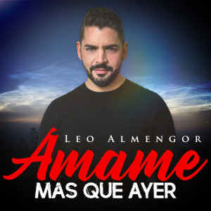 Leo Almengor的專輯Amame Más Que Ayer