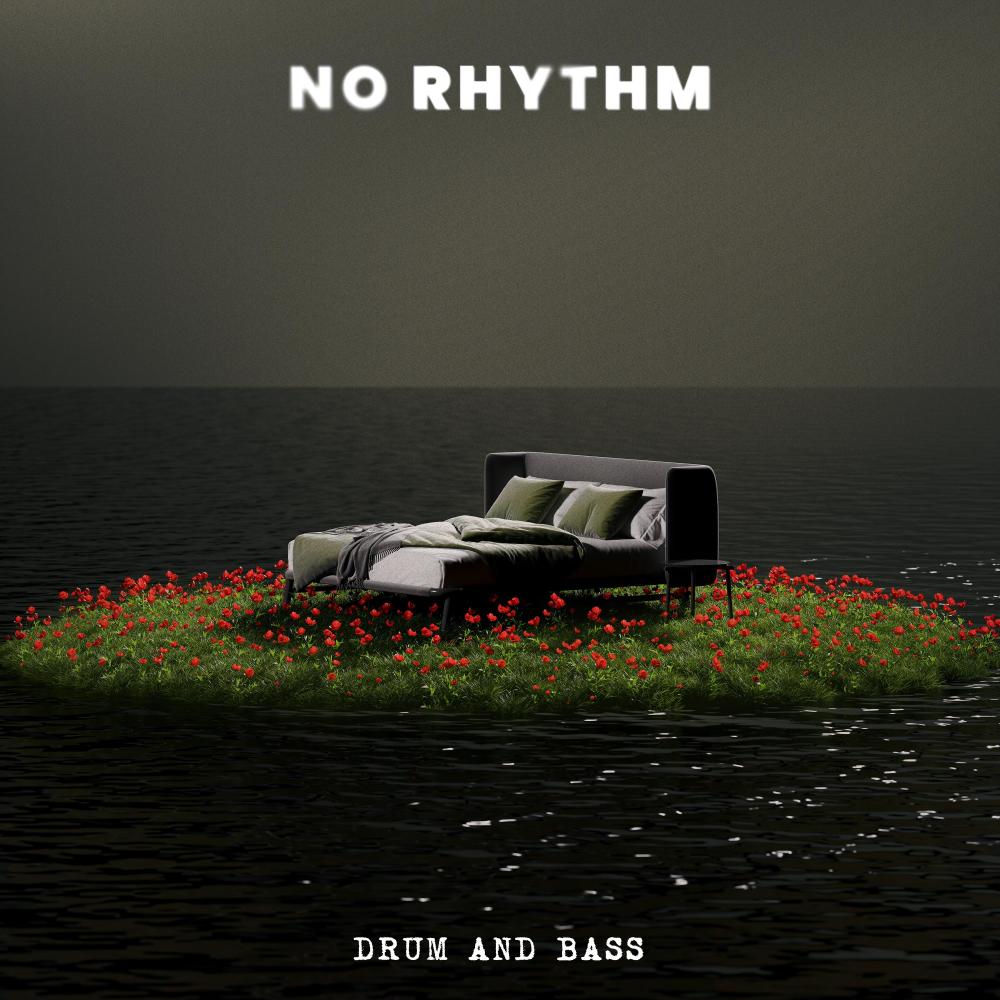 No Rhythm (Drum and Bass)