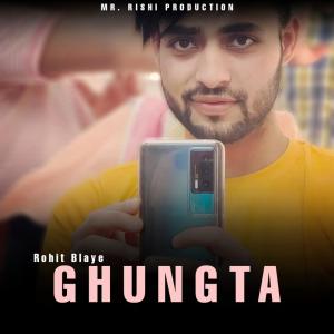 Listen to Ghungta song with lyrics from Rohit Blaye