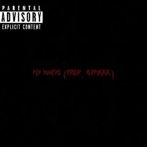 ดาวน์โหลดและฟังเพลง MY WAYS (feat. ildmkkk) (Explicit) พร้อมเนื้อเพลงจาก Nube