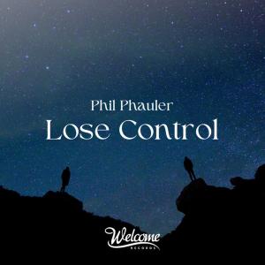 Lose Control dari Phil Phauler