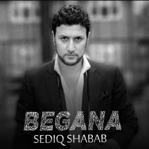 Album Begana from Sediq Shabab