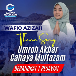อัลบัม Theme Song Umroh Akbar Cahaya Multazam ศิลปิน Wafiq azizah