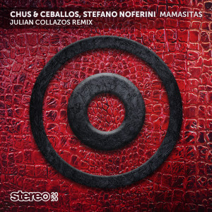 收听Chus & Ceballos的Mamasitas (Julian Collazos Remix)歌词歌曲