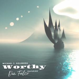 收聽Michael J. Goldberg的Worthy (feat. Dux Falco)歌詞歌曲
