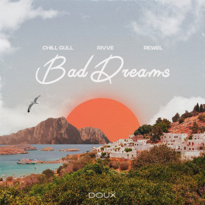 ดาวน์โหลดและฟังเพลง Bad Dreams พร้อมเนื้อเพลงจาก Chill Gull