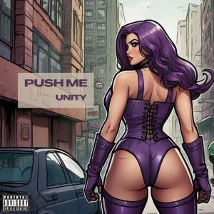 Un1ty的專輯Push Me (Explicit)