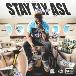 ดาวน์โหลดและฟังเพลง Stay Fly Asl (Explicit) พร้อมเนื้อเพลงจาก FreeGod Sa'vii