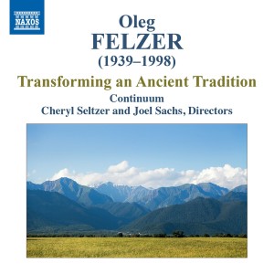 อัลบัม Felzer: Transforming an Ancient Tradition ศิลปิน Continuum