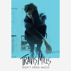 收聽Travis Mills的Don't Need Much歌詞歌曲