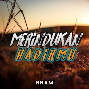 Bram的专辑Merindukan Hadirmu
