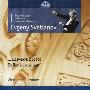 อัลบัม Lady-soubrette (Ballet in One Act) ศิลปิน Yevgeny Svetlanov