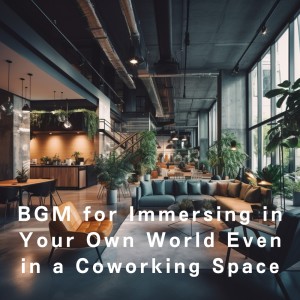 Hugo Focus的專輯BGM for Immersing in Your Own World Even in a Coworking Space