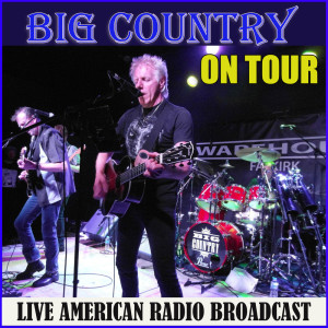 收聽Big Country的In A Big Country (Revised) (Live)歌詞歌曲