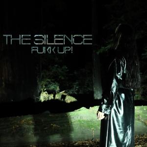 收聽Fukk Up!的The Silence (CHARLy CHARLy Remix)歌詞歌曲