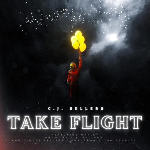 C.J. Sellers的專輯Take Flight (feat. OAKLEY) (Explicit)