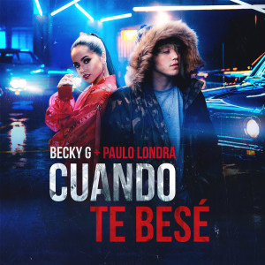 收聽Becky G的Cuando Te Besé歌詞歌曲