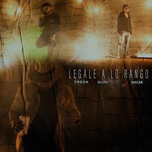 收聽D Lujo Cartiel的Llegale A Lo Rango (feat. Fogón & Jakcar)歌詞歌曲