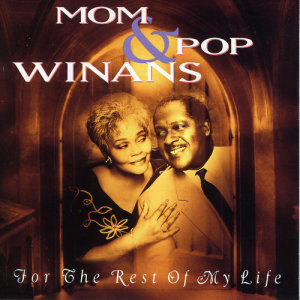 收聽Mom & Pop Winans的For The Rest Of My Life歌詞歌曲