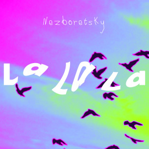 Album la la la from Nezboretsky