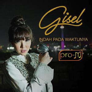 Listen to Indah Pada Waktunya song with lyrics from Gisel